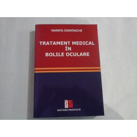   TRATAMENT  MEDICAL  IN  BOLILE  OCULARE  -  Marieta  DUMITRACHE    